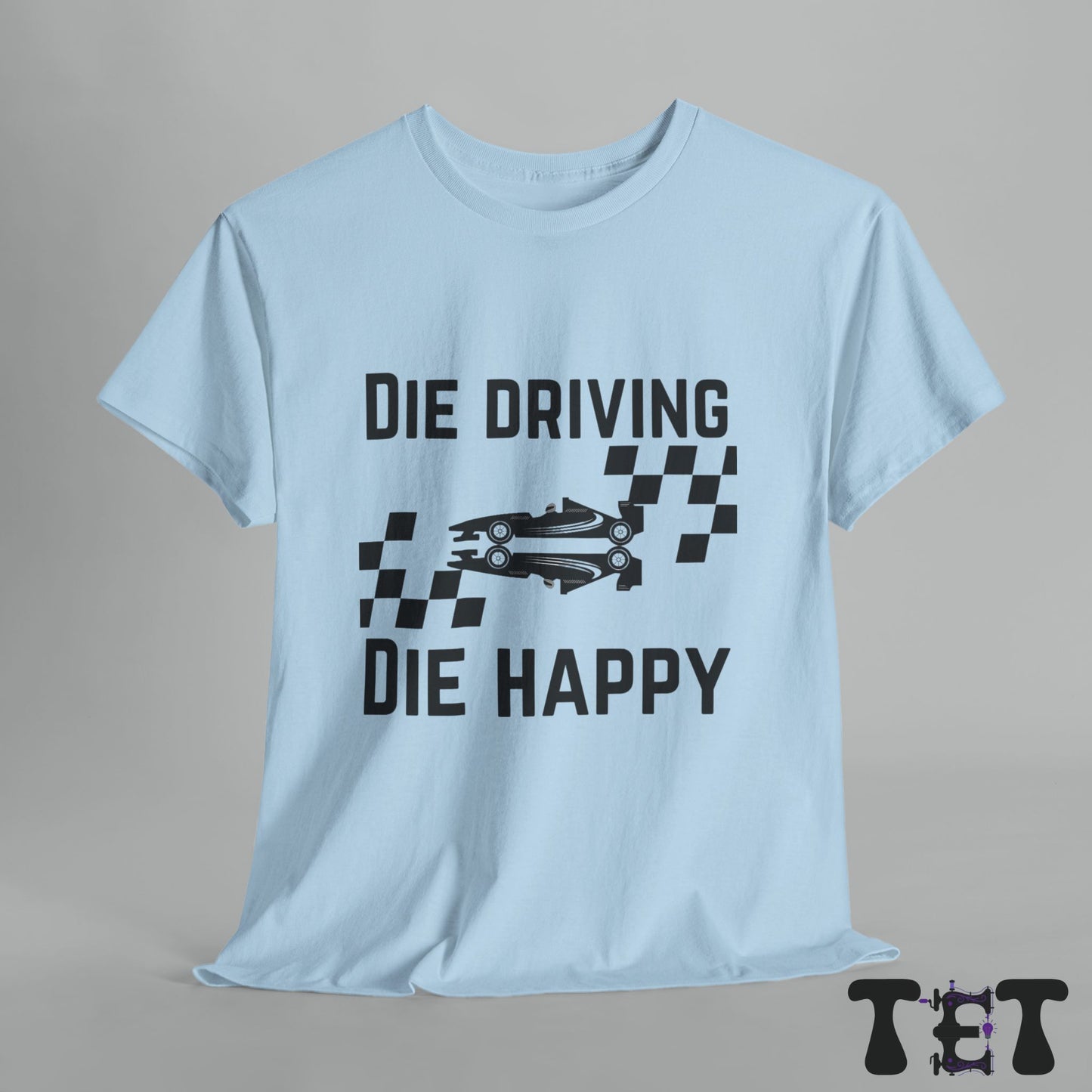Car Enthusiast Tee Die Driving, Die Happy