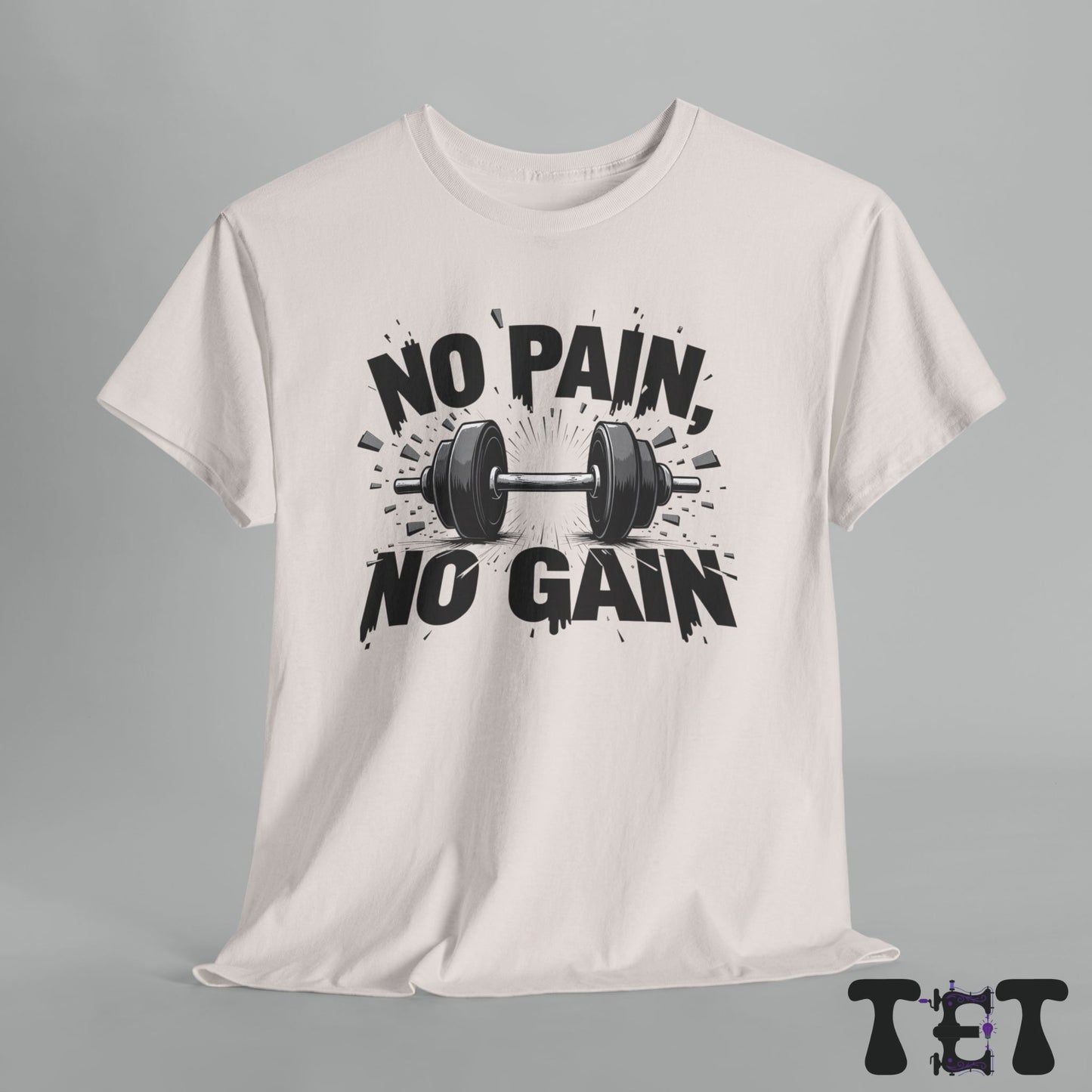 No Pain No Gain  Motivational Tee