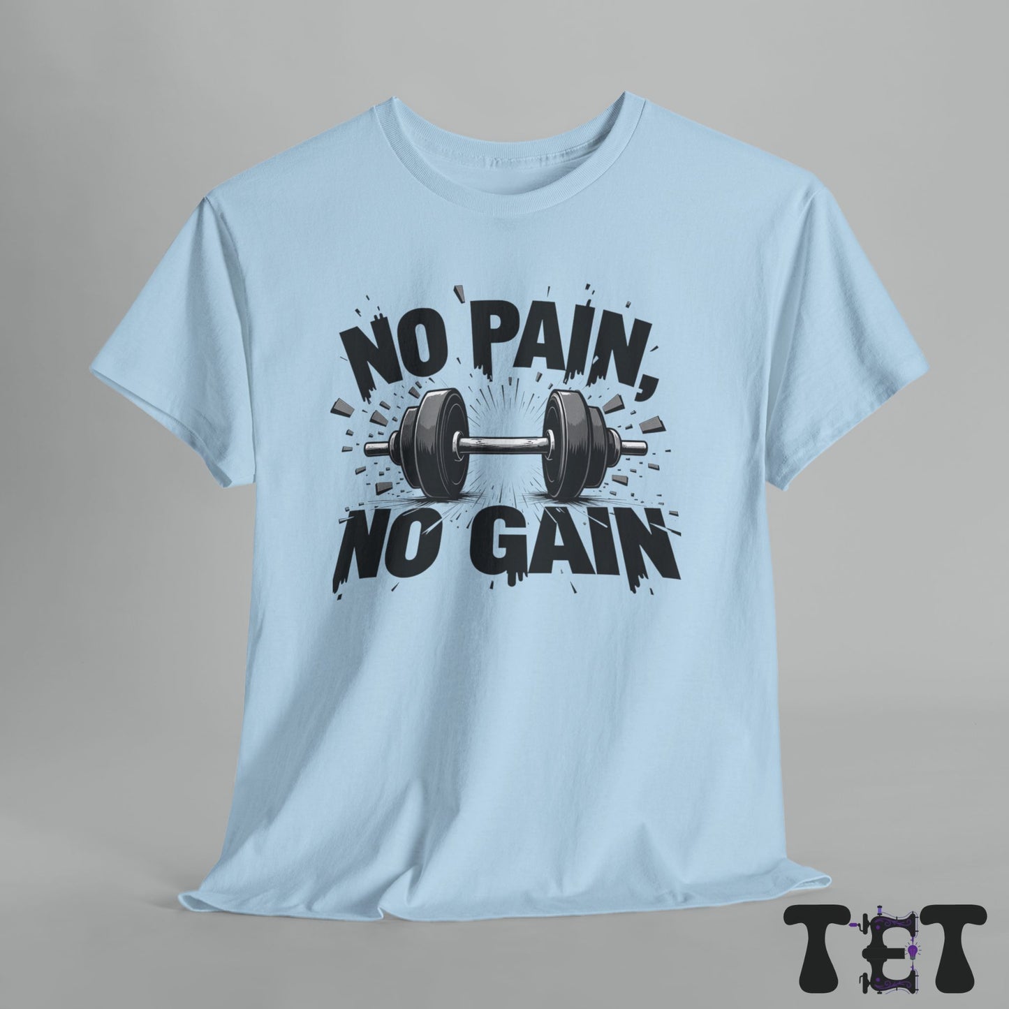 No Pain No Gain  Motivational Tee