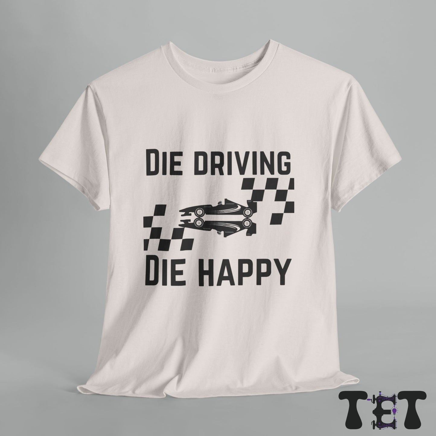 Car Enthusiast Tee Die Driving, Die Happy