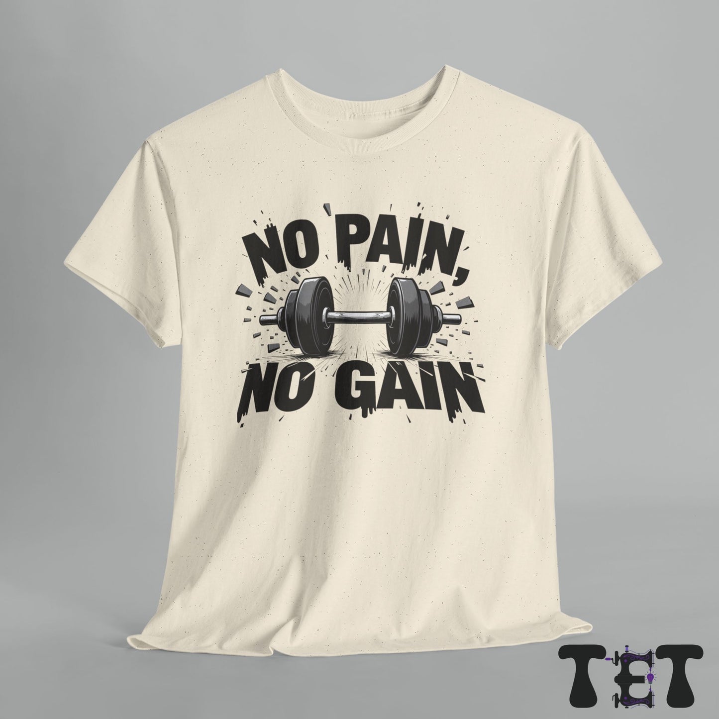 No Pain No Gain  Motivational Tee