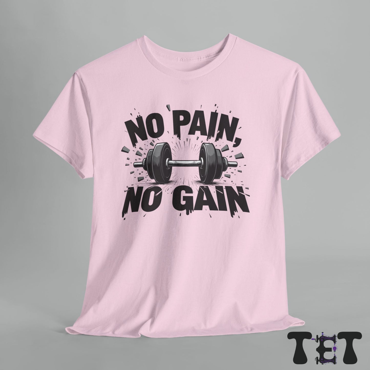 No Pain No Gain  Motivational Tee