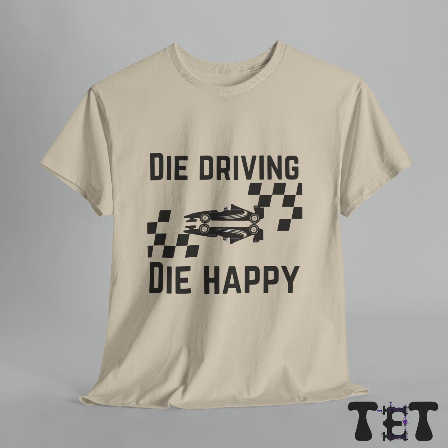 Car Enthusiast Tee Die Driving, Die Happy